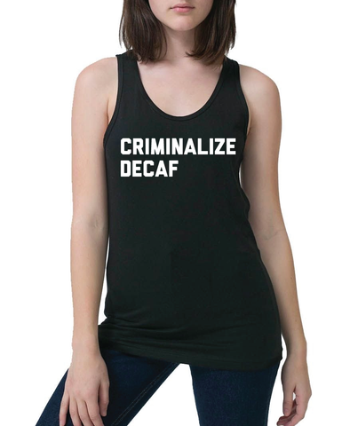 Criminalize Decaf (Womens)