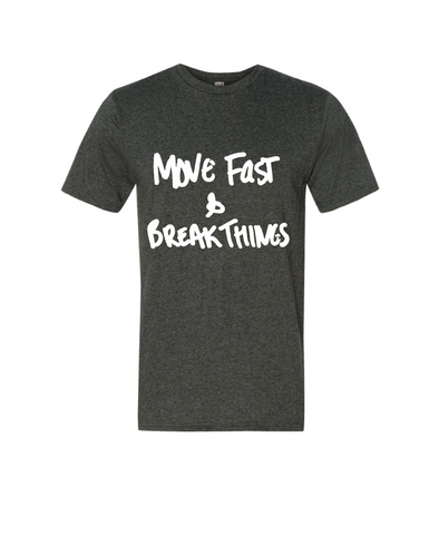 Move Fast & Break Things (Mens)