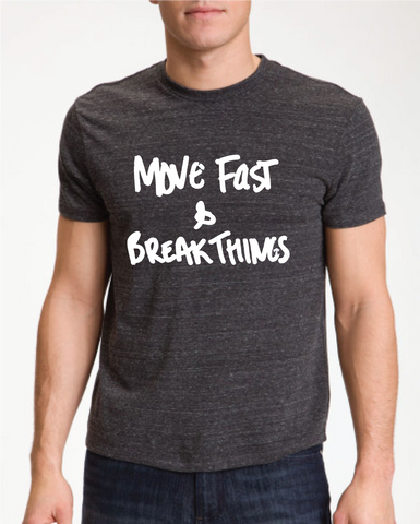 Move Fast & Break Things (Mens)
