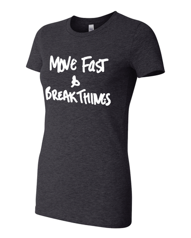 Move Fast & Break Things (Womens)