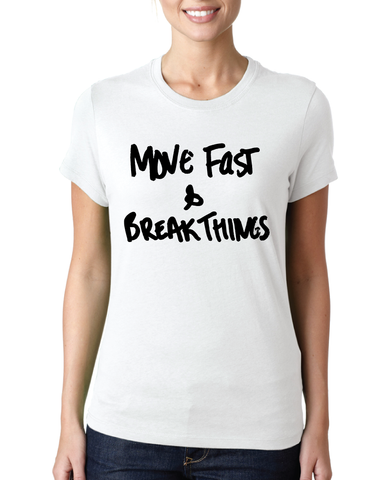 Move Fast & Break Things (Womens)