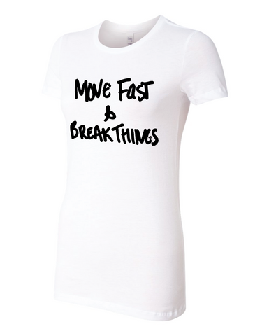 Move Fast & Break Things (Womens)
