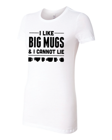 I <3 BIG MUGS (Womens)